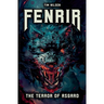 Fenrir - The Terror of Asgard: The story of the most powerful wolf in Norse mythology