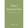 India's Industrial Rise: A Transformative Journey
