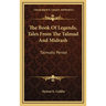 The Book Of Legends, Tales From The Talmud And Midrash: Talmudic Period