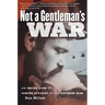 Not a Gentleman's War: An Inside View of Junior Officers in the Vietnam War