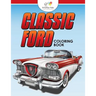 Classic Ford: A Coloring Book