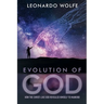 Evolution of God: How the Christ-like God Revealed Himself to Mankind