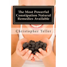 The Most Powerful Constipation Natural Remedies Available: Large Print: Discover a Constipation Cure Using Herbs, Juices, Fruits, Vegetables, and Food