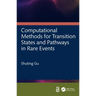 Computational Methods for Transition States and Pathways in Rare Events