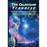 The Quantum Traverse: Unlocking the Mysteries of Evolution, Consciousness, Extraterrestrial Life and Physics Through the Quran