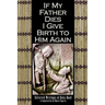 If My Father Dies I Give Birth to Him Again: Selected Writings of Kola Boof