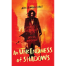 An Unkindness of Shadows: The Strange Adventures of Justin Margrave