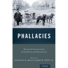 Phallacies: Historical Intersections of Disability and Masculinity
