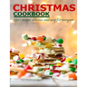 Christmas Cookbook: 250+ recipes delicious and easy for everyone