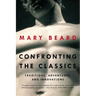 Confronting the Classics: Traditions, Adventures, and Innovations