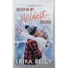 Never In My Wildest Dreams: A Calamity Falls Small Town Romance, Rengades (Hockey), book 4