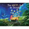 The Whys Get in Trouble: A Picture Book About Curiosity, Questions, and School