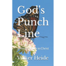 God's Punch Line: Sermons of Life in Christ