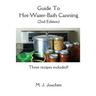 Guide to Hot-Water-Bath Canning: 2nd Edition