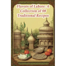 Flavors of Lahore: A Collection of 98 Traditional Recipes