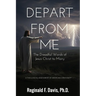 Depart from Me: The Dreadful Words of Jesus Christ to Many