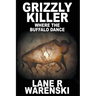 Grizzly Killer: Where The Buffalo Dance (Large Print Edition)
