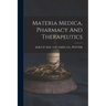 Materia Medica, Pharmacy And Therapeutics