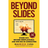 Beyond Slides: Stand out, become irreplaceable, and win big in consulting