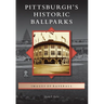 Pittsburgh's Historic Ballparks