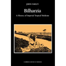 Bilharzia: A History of Imperial Tropical Medicine