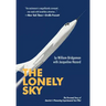The Lonely Sky: The Personal Story of a Record-Breaking Experimental Test Pilot