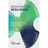 Reinventing Resilience: How Organizations Move Beyond Setbacks to Grow Through Challenges