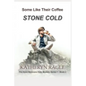 Some Like Their Coffee Stone Cold
