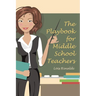 The Playbook for Middle School Teachers
