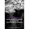 In The Midst of CHAOS: MANIFESTING Life Through Co-Creation