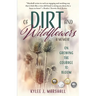 Of Dirt and Wildflowers: A Memoir on Growing the Courage to Bloom