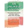 An Unlikely Union: The Love-Hate Story of New York's Irish and Italians