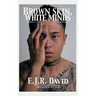 Brown Skin, White Minds: Filipino -/ American Postcolonial Psychology