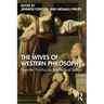 The Wives of Western Philosophy: Gender Politics in Intellectual Labor