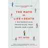 The Math of Life and Death: 7 Mathematical Principles That Shape Our Lives
