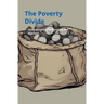 Poverty Divide: Understanding the Struggles and Solutions