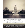 Integrated System Health Management: Foundational Concepts, Approach, and Implementation
