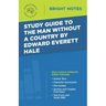 Study Guide to The Man Without a Country by Edward Everett Hale