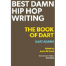 Best Damn Hip Hop Writing: The Book of Dart
