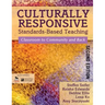 Culturally Responsive Standards-Based Teaching: Classroom to Community and Back