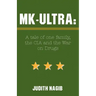 MK-Ultra: A Tale of One Family, the CIA and the War on Drugs