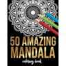 50 Amazing Mandala Coloring book: 50 Different MANDALAS Adult Coloring Book Friendly Relaxing & Creative Art Activities on High-Quality (Mandala Color