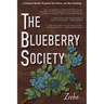 The Blueberry Society: A Schoolyard Novella, Misguided Short Stories, and Other Ramblings