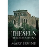 Theseus: Hero Of Athens