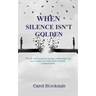 When Silence Isn't Golden