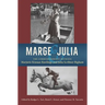 Marge and Julia: The Correspondence Between Marjorie Kinnan Rawlings and Julia Scribner Bigham
