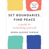 Set Boundaries, Find Peace: A Guide to Reclaiming Yourself