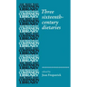 Three Sixteenth-Century Dietaries