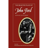 The Selected Plays of John Ford: The Broken Heart, 'Tis Pity She's a Whore, Perkin Warbeck