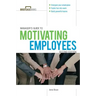 Manager's Guide to Motivating Employees 2/E